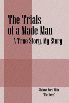 Paperback The Trials of a Made Man: A True Story, My Story Book