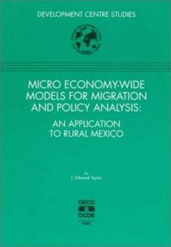 Paperback Micro Economy-Wide Models for Migration and Policy Analysis: An Application to Rural Mexico Book