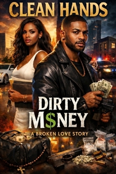 CLEAN HANDS DIRTY MONEY