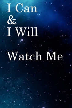 Paperback I Can & I will Watch Me: Lined Notebook / Journal Gift, 100 Pages, 6x9, Soft Cover, Matte Finish Inspirational Quotes Journal, Notebook, Diary, Book