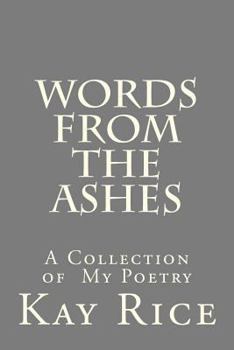 Paperback Words from the Ashes: A collection of Poetry Book