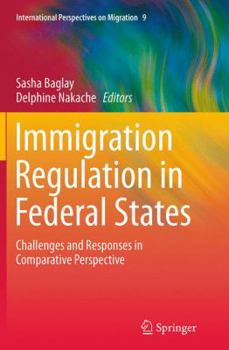 Paperback Immigration Regulation in Federal States: Challenges and Responses in Comparative Perspective Book