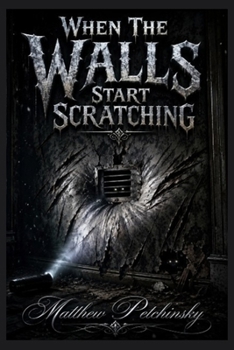 When the Walls Start Scratching