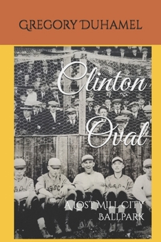 Paperback Clinton Oval (A Lost Mill City Ballpark) Book