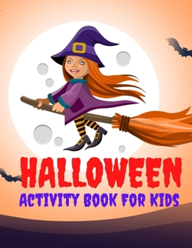 Paperback Halloween Activity Book For Kids: Halloween Coloring Book & Activity For Toddlers & Kids of Ages 4-8 Book