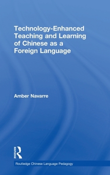 Hardcover Technology-Enhanced Teaching and Learning of Chinese as a Foreign Language Book