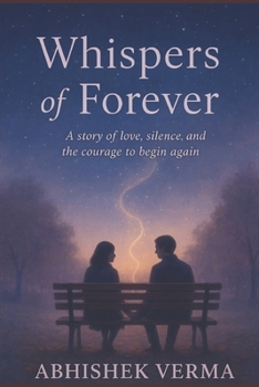 Whispers of Forever: A Poetic Love Story of Longing, Silence, and Eternal Bonds