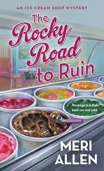 Mass Market Paperback The Rocky Road to Ruin: An Ice Cream Shop Mystery Book