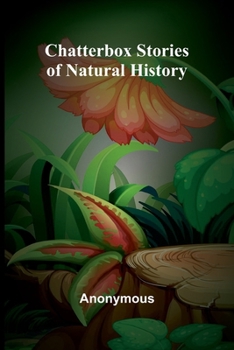 Paperback Chatterbox Stories of Natural History Book