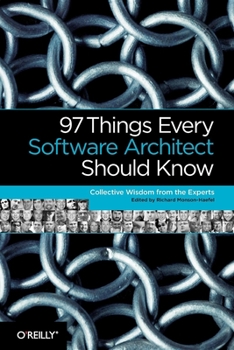 Paperback 97 Things Every Software Architect Should Know: Collective Wisdom from the Experts Book