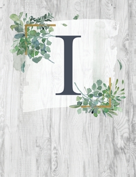I: Monogram Initial Notebook Letter I | 8.5" x 11" - 100 pages, College Ruled| Rustic, Farmouse, Woodgrain, Floral