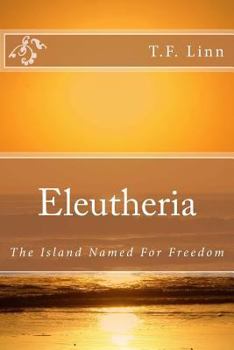 Paperback Eleutheria: The Island Named For Freedom Book