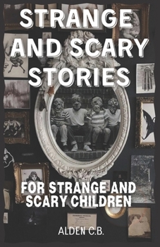Paperback Strange and Scary Stories for Strange and Scary Children Book