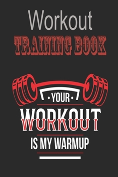 WORKOUT TRAININGBOOK: Efficiently and easily keep track of training sessions in the gym or in your own basement and record successes.