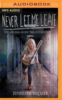 Never Let Me Leave - Book #2 of the Melissa Allen Trilogy