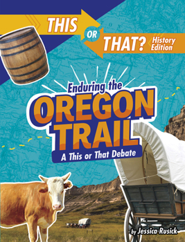 Paperback Enduring the Oregon Trail: A This or That Debate Book