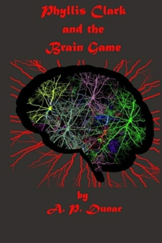 Phyllis Clark; Brain Game (Phyllis Clark Detective Series)