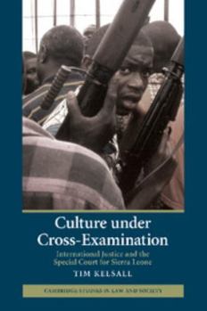 Paperback Culture Under Cross-Examination: International Justice and the Special Court for Sierra Leone Book