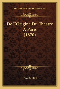 Paperback De L'Origine Du Theatre A Paris (1870) [French] Book