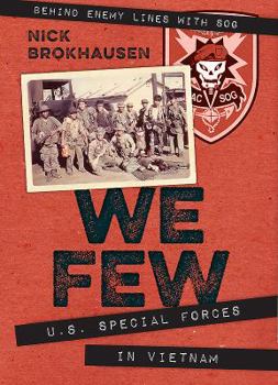 Hardcover We Few: U.S. Special Forces in Vietnam Book