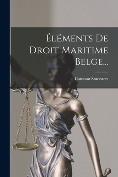 Paperback Éléments De Droit Maritime Belge... [French] Book