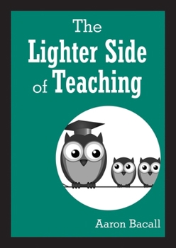 Paperback The Lighter Side of Teaching Book