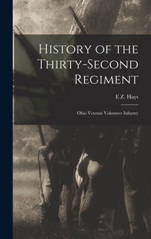 History of the Thirty-second Regiment: Ohio Veteran Volunteer Infantry