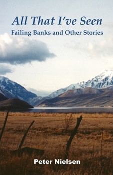 Paperback All That I've Seen: Failing Banks and Other Stories Book