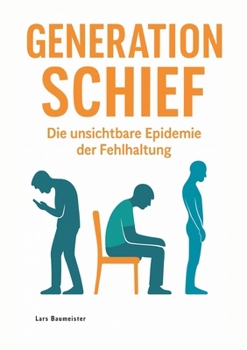 Paperback Generation Schief: Die unsichtbare Epidemie der Fehlhaltung [German] Book