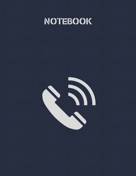 Notebook: Lined Notebook 100 Pages (8.5 x 11 inches), Used as a Journal, Diary, or Composition book - Phone Calls