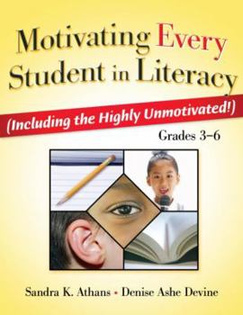 Paperback Motivating Every Student in Literacy: (Including the Highly Unmotivated!) Grades 3-6 Book