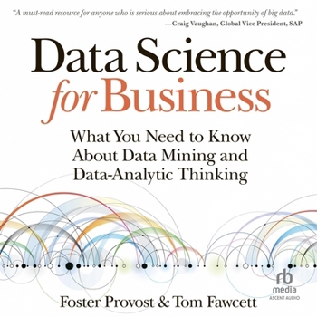 Audio CD Data Science for Business: What You Need to Know about Data Mining and Data-Analytic Thinking Book