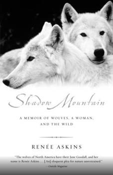 Paperback Shadow Mountain: A Memoir of Wolves, a Woman, and the Wild Book