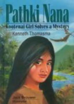 Paperback Pathki Nana: Kootenai Girl Solves a Mystery Book