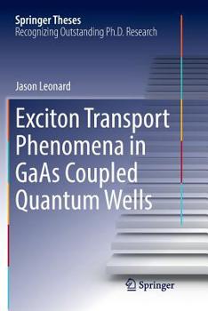 Paperback Exciton Transport Phenomena in GAAS Coupled Quantum Wells Book