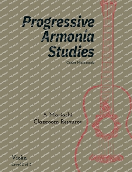 Progressive Armonia Studies Level 2 Violin: A Mariachi Classroom Resource