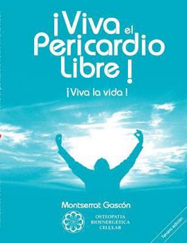 Paperback ¡Viva el Pericardio Libre !: ¡Viva la vida ! [Spanish] Book