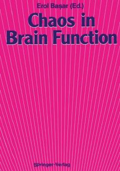 Paperback Chaos in Brain Function: Containing Original Chapters by E. Basar and T. H. Bullock and Topical Articles Reprinted from the Springer Series in Brain D Book