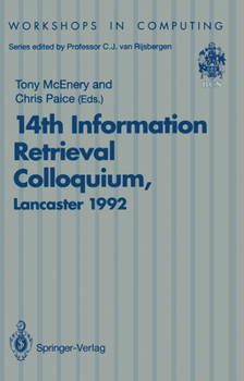 Paperback 14th Information Retrieval Colloquium: Proceedings of the BCS 14th Information Retrieval Colloquium, University of Lancaster, 13-14 April 1992 Book