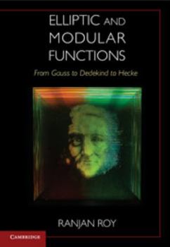 Hardcover Elliptic and Modular Functions from Gauss to Dedekind to Hecke Book