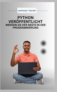 Paperback "Python Veröffentlicht: Werden Sie Der Beste in Der Programmierung" [German] Book