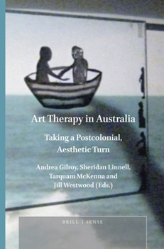 Paperback Art Therapy in Australia: Taking a Postcolonial, Aesthetic Turn Book