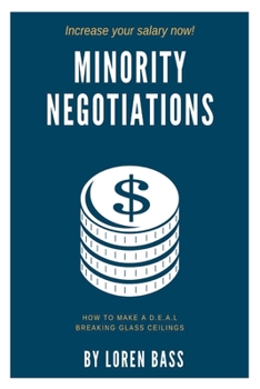 Paperback Minority Negotiations: How To Make A D.E.A.L Breaking Glass Ceilings Book