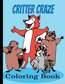 Paperback Critter Craze Coloring Book: 24-page Coloring Book for ages 4 to 12 Book