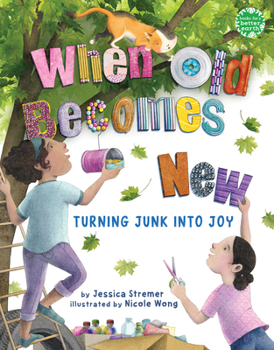 Hardcover When Old Becomes New: Turning Junk Into Joy Book