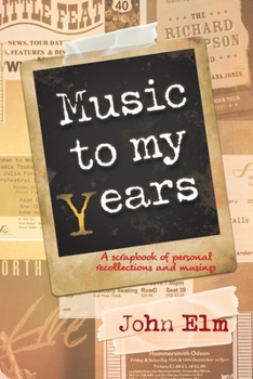 Paperback Music to my Years: A scrapbook of personal recollections and musings Book