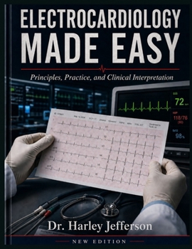 Paperback Electrocardiology Made Easy: Principles, Practice, and Clinical Interpretation Book