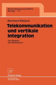 Paperback Telekommunikation Und Vertikale Integration: Das Beispiel Des Bankwesens [German] Book