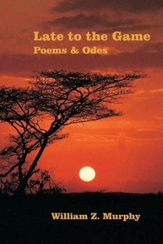 Paperback Late to the Game: Poems & Odes Book