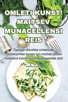 Paperback Omleti Kunst! Maitsev Munacellensi Reis [Estonian] Book
